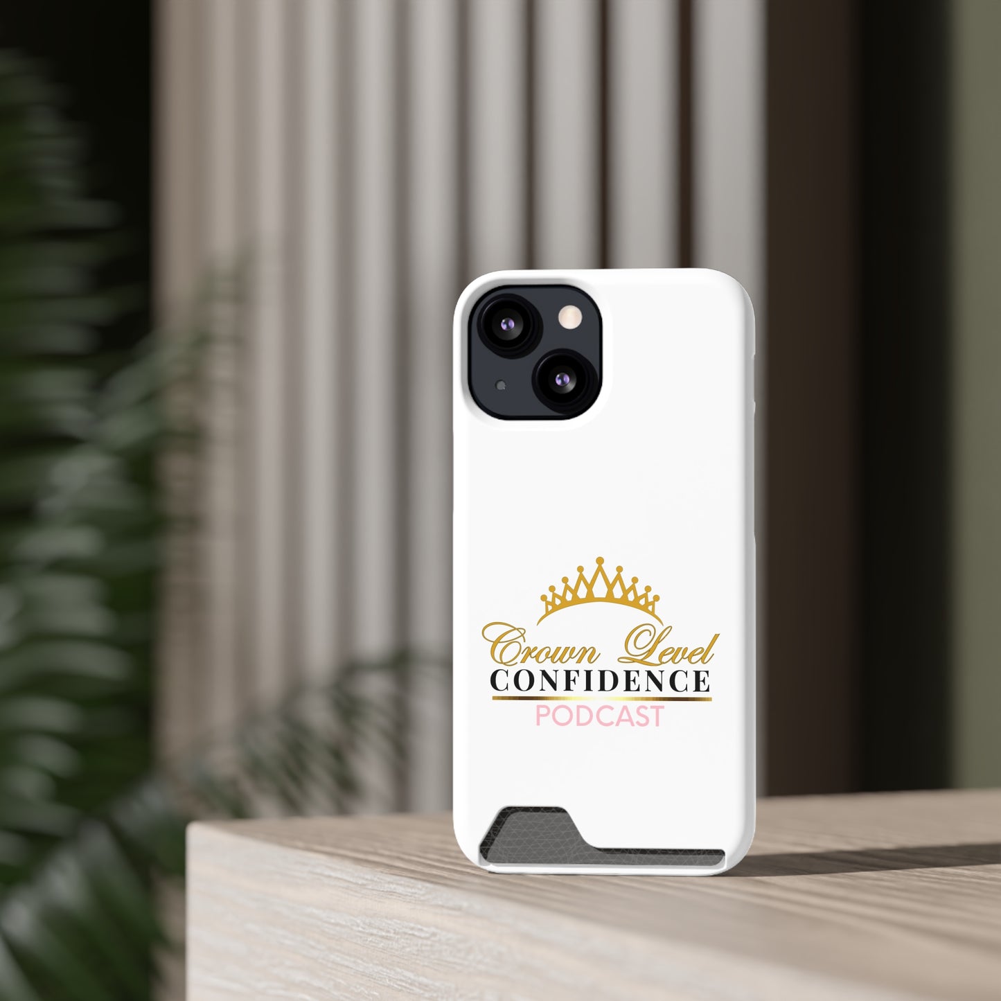 Crown Level Confidence Phone Case With Card Holder